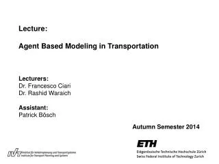 Lecture: Agent Based Modeling in Transportation