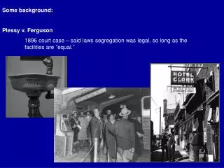 Some background: Plessy v. Ferguson