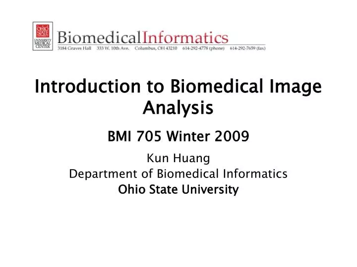 introduction to biomedical image analysis bmi 705 winter 2009