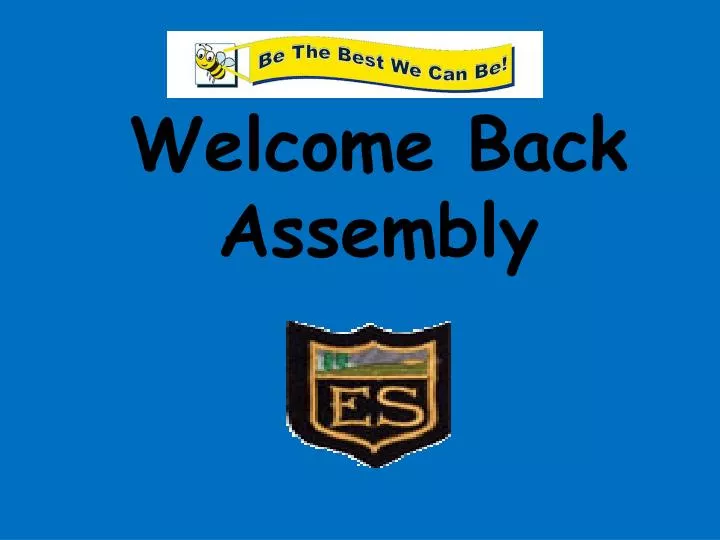 welcome back assembly