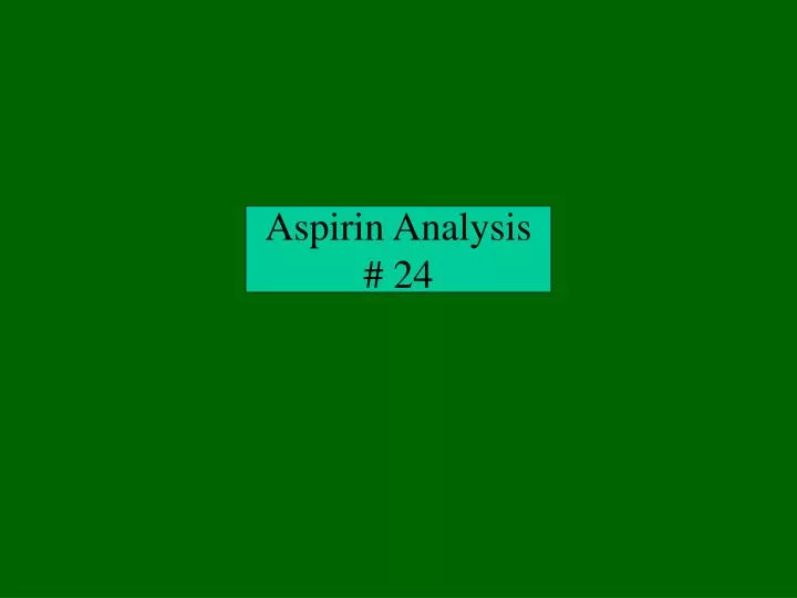 aspirin analysis 24