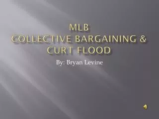 MLB Collective Bargaining &amp; Curt Flood