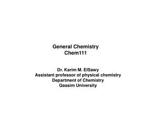 Dr. Karim M. ElSawy Assistant professor of physical chemistry Department of Chemistry