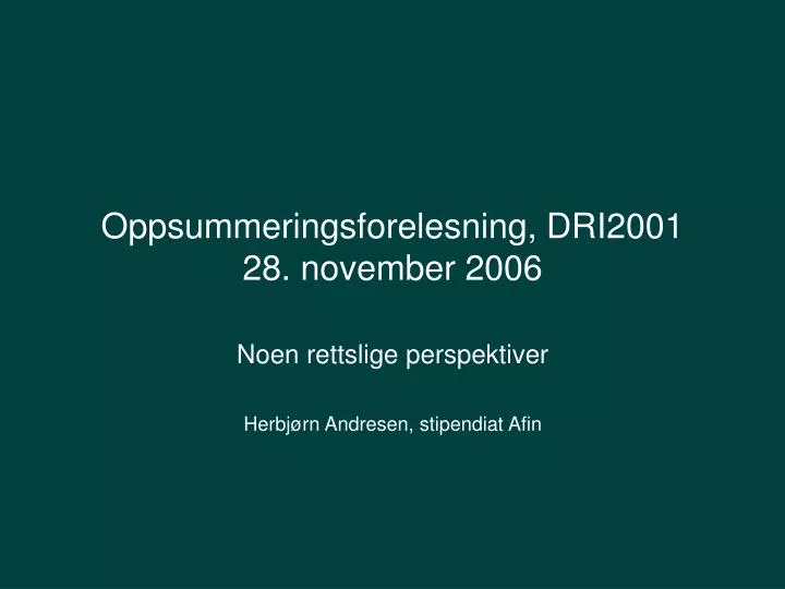 oppsummeringsforelesning dri2001 28 november 2006