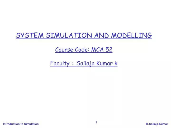 system simulation and modelling course code mca 52 faculty sailaja kumar k