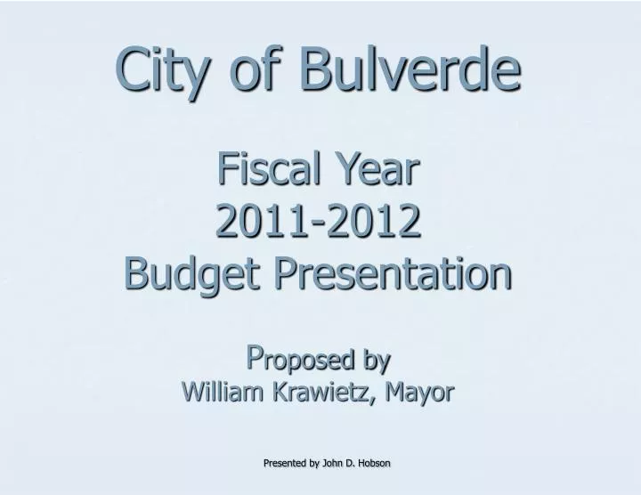 city of bulverde fiscal year 2011 2012 budget presentation p roposed by william krawietz mayor