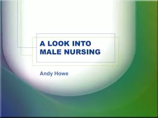 A LOOK INTO MALE NURSING