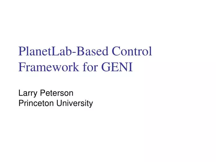 planetlab based control framework for geni
