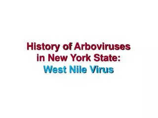 History of Arboviruses in New York State: West Nile Virus