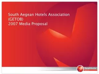 South Aegean Hotels Association (GETOB) 2007 Media Proposal