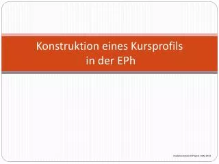 konstruktion eines kursprofils in der eph