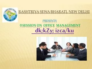 Rashtriya Sewa Bharati, New Delhi Presents ?Session on Office Management