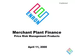Merchant Plant Finance Price Risk Management Products