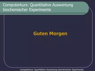 computerkurs quantitative auswertung biochemischer experimente