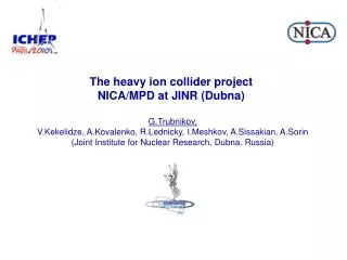 The heavy ion collider project NICA/MPD at JINR (Dubna) G.Trubnikov,