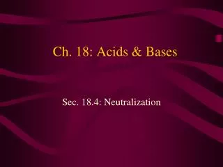 Ch. 18: Acids &amp; Bases