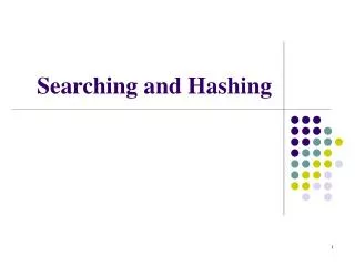 Searching and Hashing