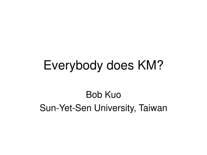 everybody does km