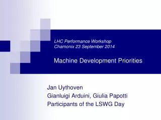 LHC Performance Workshop Chamonix 23 September 2014 Machine Development Priorities