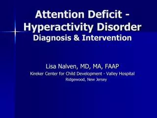 Attention Deficit -Hyperactivity Disorder Diagnosis &amp; Intervention