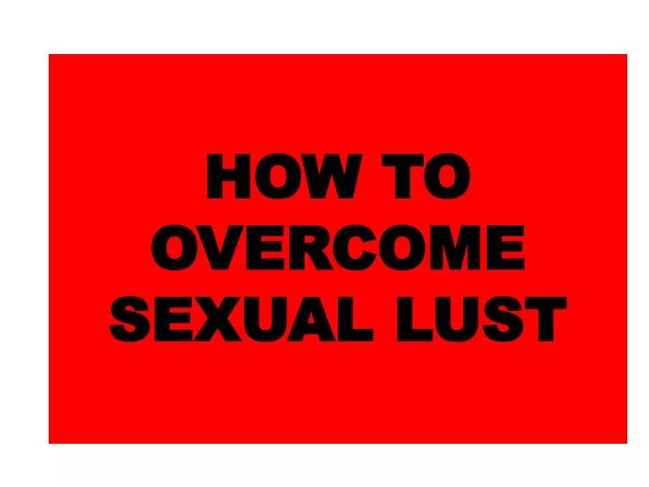 how to overcome sexual lust