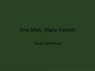 One Man, Many Forests
