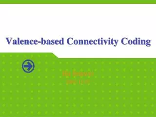 Valence-based Connectivity Coding