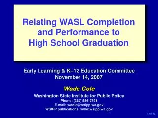 Wade Cole Washington State Institute for Public Policy Phone: (360) 586-2791