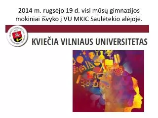 2014 m r ugs jo 19 d visi m s gimnazijos mokiniai i vyko vu mkic saul tekio al joje