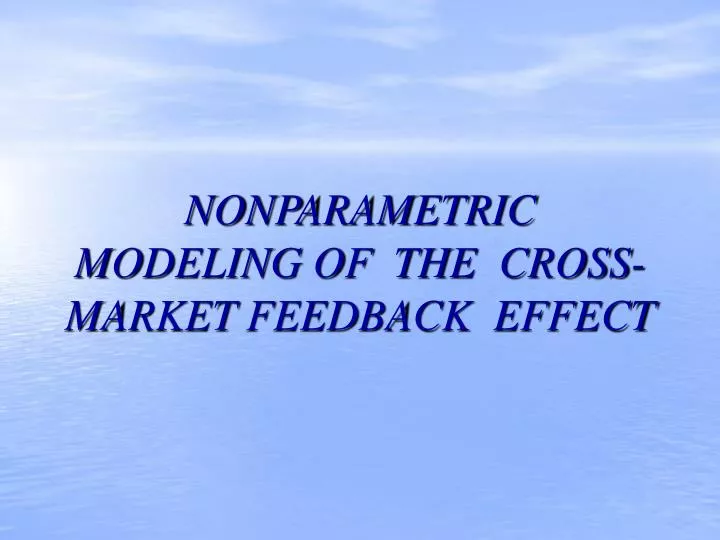nonparametric modeling of the cross market feedback effect