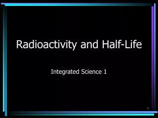 Radioactivity and Half-Life