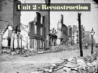 Unit 2 - Reconstruction