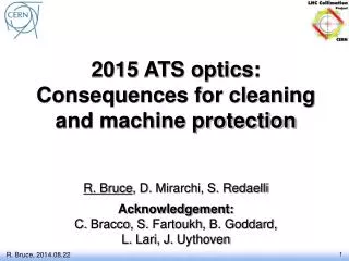2015 ATS optics: Consequences for cleaning and machine protection