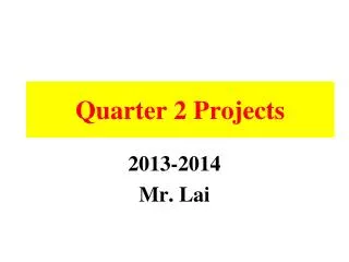 Quarter 2 Projects