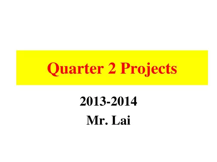 quarter 2 projects