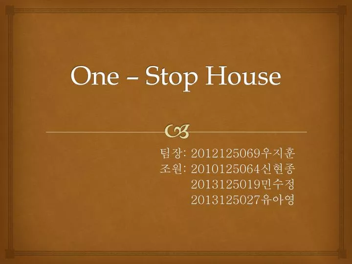 one stop house