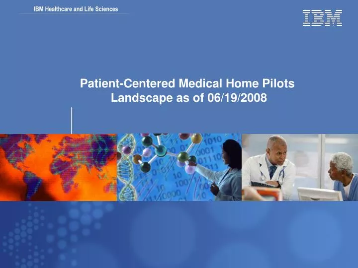 patient centered medical home pilots landscape as of 06 19 2008