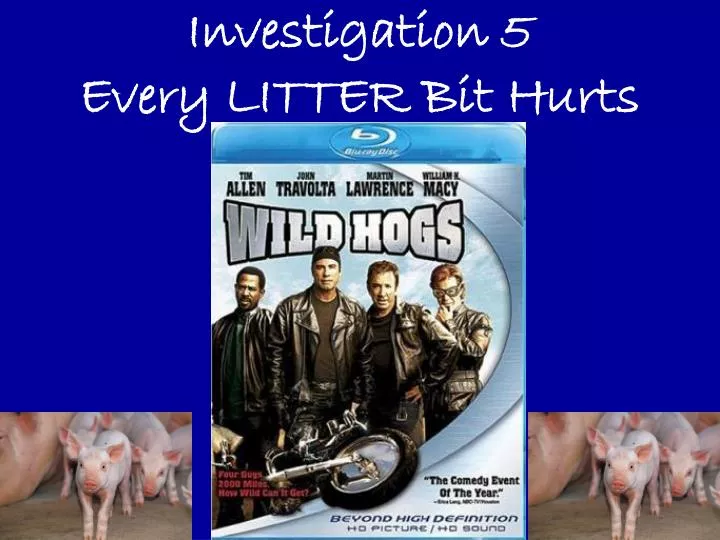 investigation 5 every litter bit hurts