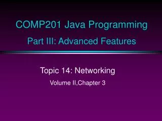 COMP201 Java Programming Part III: Advanced Features