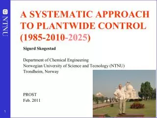 A SYSTEMATIC APPROACH TO PLANTWIDE CONTROL (1985-2010 -2025 )