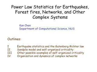 Power Law Statistics for Earthquakes, Forest fires, Networks, and Other Complex Systems