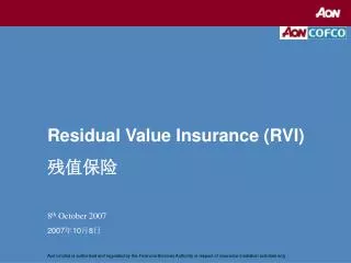 Residual Value Insurance (RVI) ???? 8 th October 2007 2007 ? 10 ? 8 ?