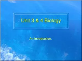 Unit 3 &amp; 4 Biology