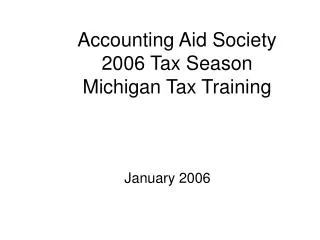 Accounting Aid Society 2006 Tax Season Michigan Tax Training