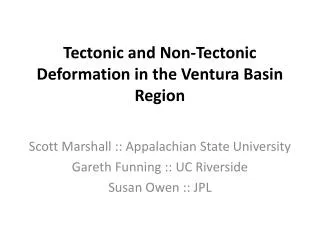 Tectonic and Non-Tectonic Deformation in the Ventura Basin Region