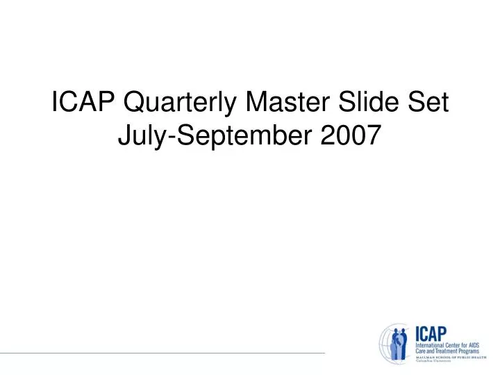 icap quarterly master slide set july september 2007