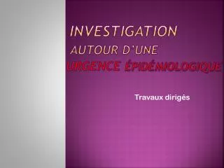investigation autour d une urgence pid miologique