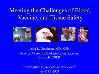 Meeting the Challenges of Blood, Vaccine, and Tissue Safety