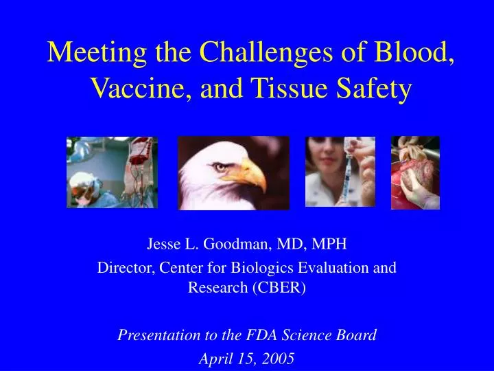 meeting the challenges of blood vaccine and tissue safety