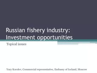 Russian fishery industry: Investment opportunities